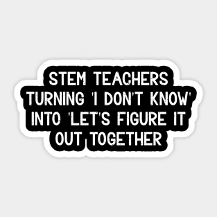 STEM teachers Sticker